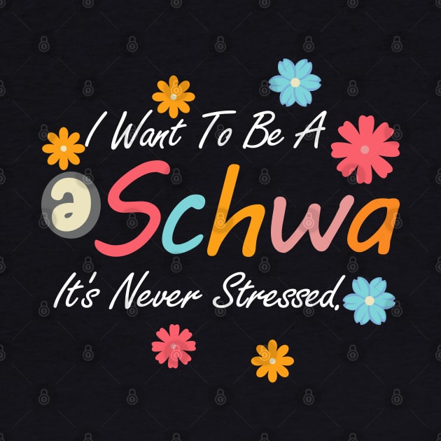 I Want To Be A Schwa It's Never Stressed by WildFoxFarmCo